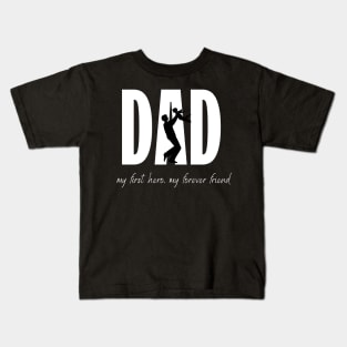 Happy Father's Day my first hero, my forever friend Kids T-Shirt